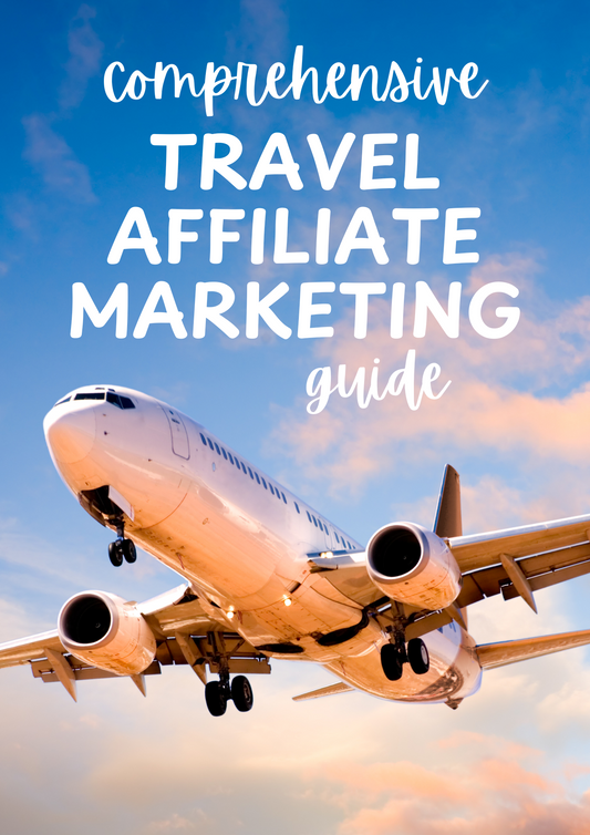 Pre-Order: The Comprehensive Travel Affiliate Marketing Guide