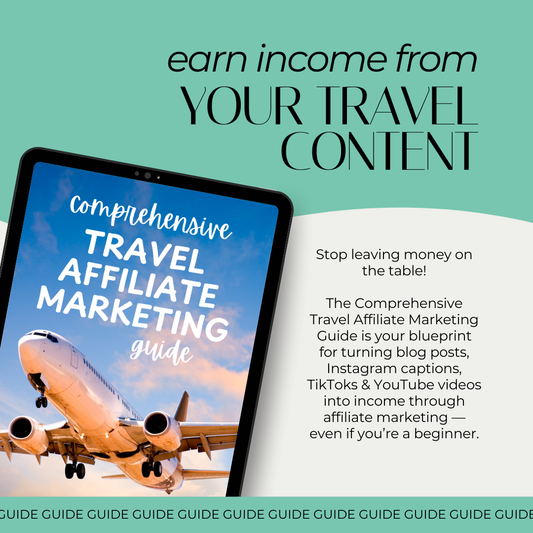 The Comprehensive Travel Affiliate Marketing Guide: Beginner’s Guide to Monetizing Travel Content